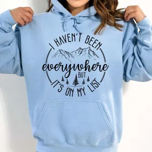 Haven't Been Everywhere Hoodie